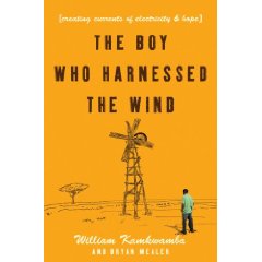 The Boy Who Harnessed the Wind by: William Kamkwamba