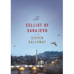 The Chellist of Sarajevo by Steven Galloway