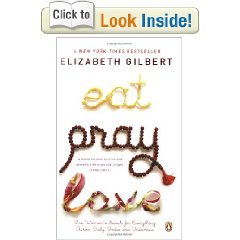 Eat Pray Love by: Elizabeth Gilbert