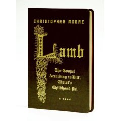 Lamb: The Gospel According to Biff, Christ's Childhood Pal by: Christopher Moore