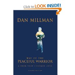 Way of the Peaceful Warrior by Dan Millman