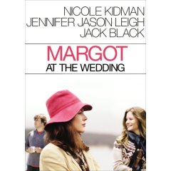 Margot at the Wedding starring: Nicole Kidman and Jack Black 