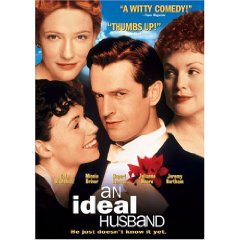 An Ideal Husband starring: Cate Blanchett, Minnie Driver, Rupert Everett, Julianne Moore, and Jeremy Northam