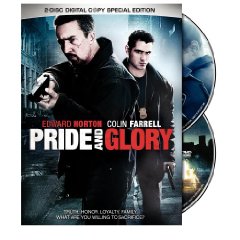 Pride and Glory starring: Edward Norton, Colin Farrell, and Jon Voight